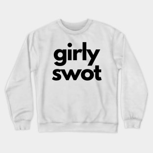 Girly Swot (black) Crewneck Sweatshirt